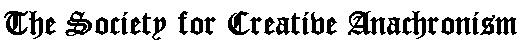 graphic: Society for Creative Anachronism in Cloister font